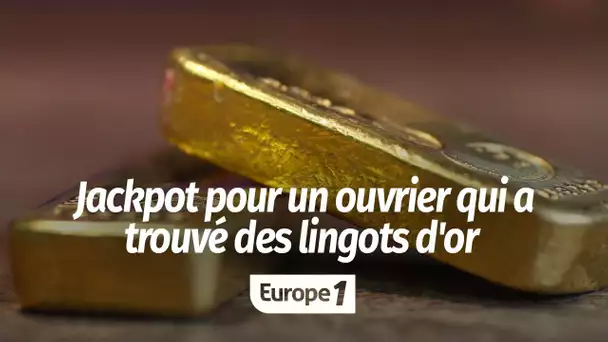 Un ouvrier touche un demi-million d’euros après avoir trouvé des lingots d’or : "un sacré coup de…