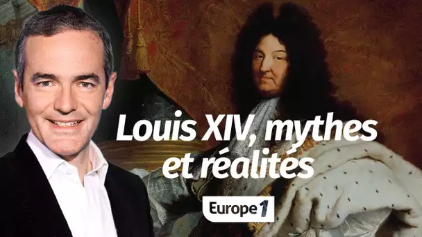 Au cœur de l'Histoire: Louis XIV, mythes et réalités (Franck Ferrand)