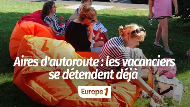 Fontaines, sieste et coussins géants : sur les aires d'Autoroute, les vacanciers se détendent déjà