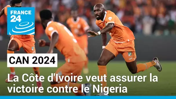 CAN 2024 : la Côte d'Ivoire veut assurer la victoire contre le Nigeria • FRANCE 24