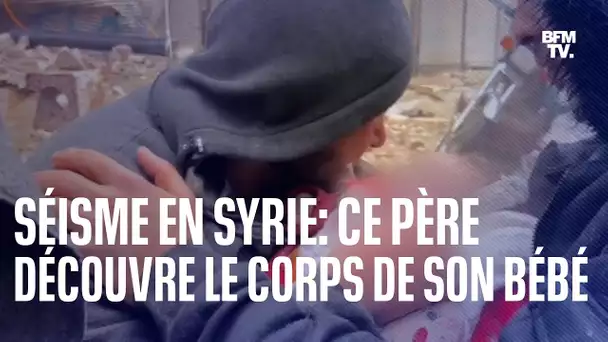 Séisme en Syrie: l'émotion d'un père après la découverte du corps de son bébé