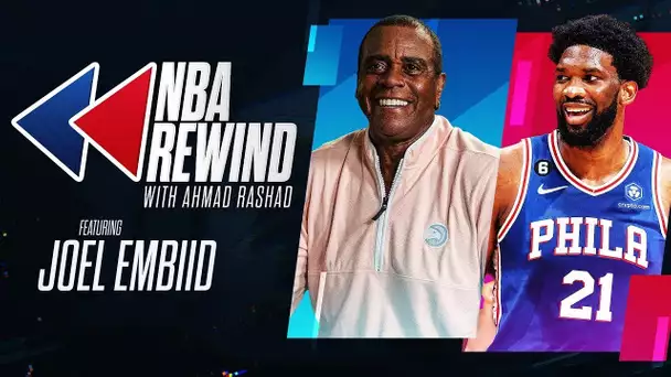 NBA Rewind w/ Ahmad Rashad: Joel Embiid (FULL EPISODE)