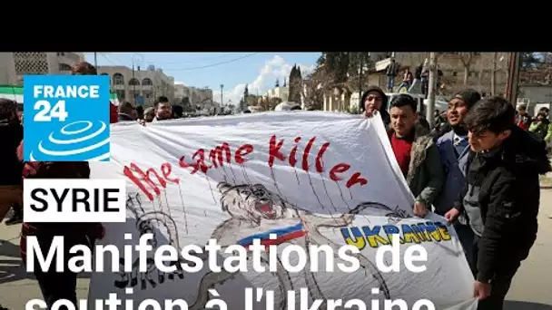 Syrie : à Idleb, des messages pro-Ukraine au 11e anniversaire de la révolution • FRANCE 24