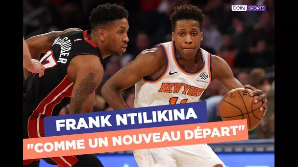 Ntilikina : "Comme un nouveau départ"