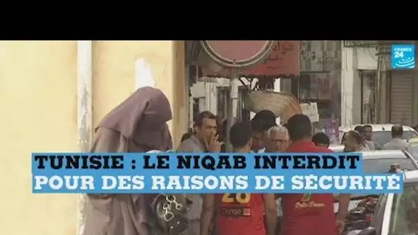 La Tunisie interdit le niqab dans les institutions publiques pour raisons de sécurité