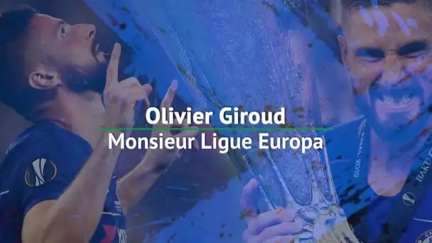 Olivier Giroud, Monsieur Ligue Europa