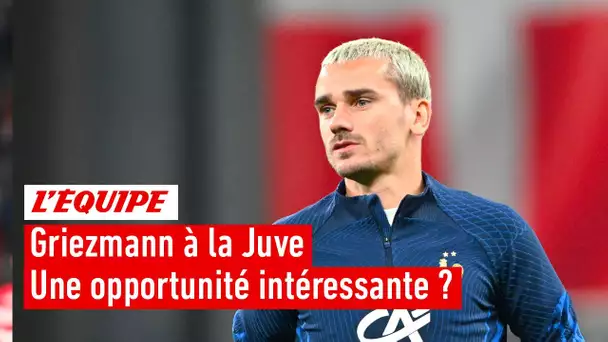 Griezmann - La Juve une bonne opportunité pour rebondir ?