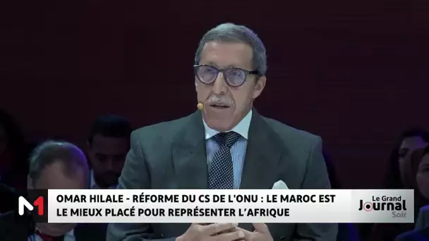 Omar Hilale : "Le Maroc est le mieux placé pour représenter l’Afrique au CS de l´ONU"