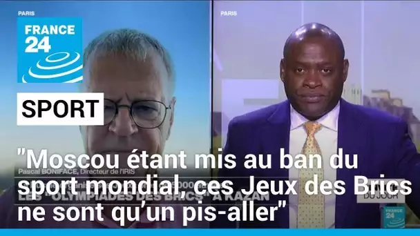 Euro 2024 : "Moscou étant mis au ban du sport mondial, ces Jeux des Brics ne sont qu’un pis-aller"