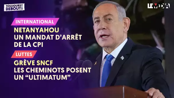 CRIMES CONTRE L’HUMANITÉ : UN MANDAT D'ARRÊT CONTRE NETANYAHOU