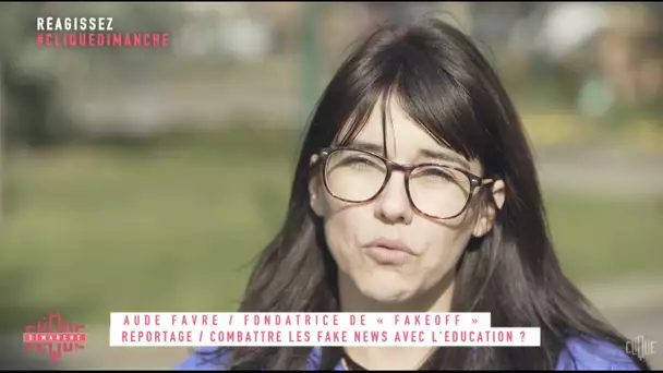 Combattre les fake news avec l&#039;éducation ? - Clique Dimanche - CANAL+