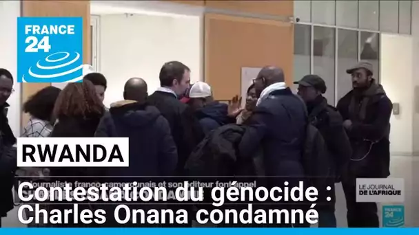 Contestation du génocide au Rwanda : le journaliste Charles Onana condamné • FRANCE 24