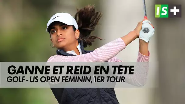 Ganne et Reid en tête, Boutier placée - Golf - US Open féminin, 1er tour