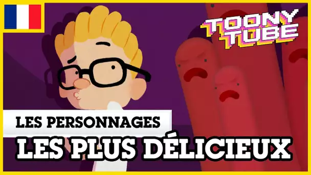 Toony Tube en Français 🇫🇷 | Les personnages les plus délicieux