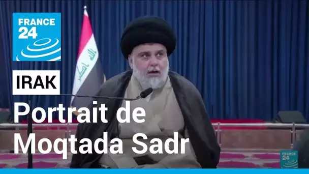 Moqtada Sadr quitte la politique en Irak : portrait du leader chiite • FRANCE 24