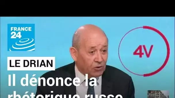 Jean-Yves Le Drian dénonce la "rhétorique d'intimidation" de la Russie • FRANCE 24