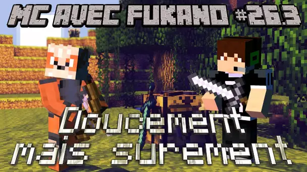 MC avec Fukano #26.3 : Doucement mais surement