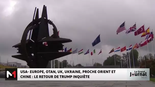 USA - Europe, OTAN, UK, Ukraine, Proche-Orient et Chine : le retour de Trump inquiète