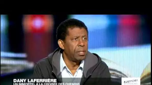 Dany Laferrière, un Immortel à la croisée des chemins - A l'Affiche !