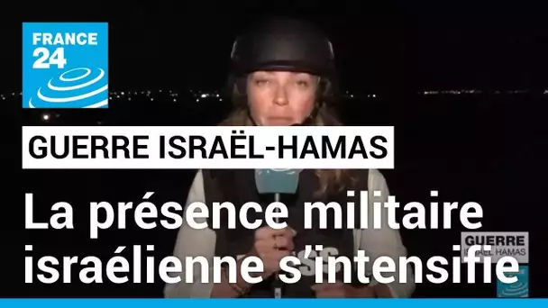 Guerre Israël-Hamas : la présence militaire israélienne s’intensifie • FRANCE 24