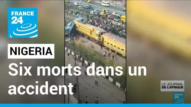 Six morts lors d'une collision d'un train avec un bus au Nigeria • FRANCE 24