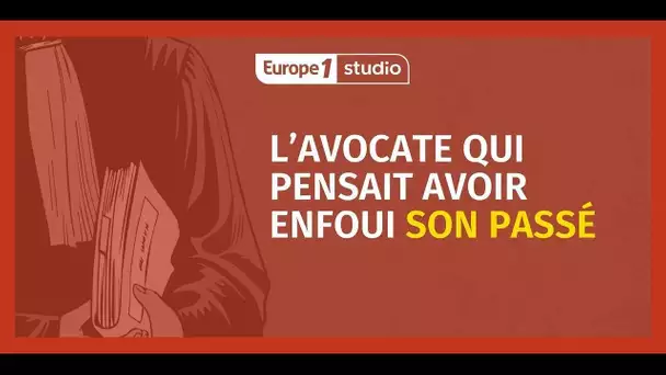 L'avocate qui pensait avoir enfoui son passé