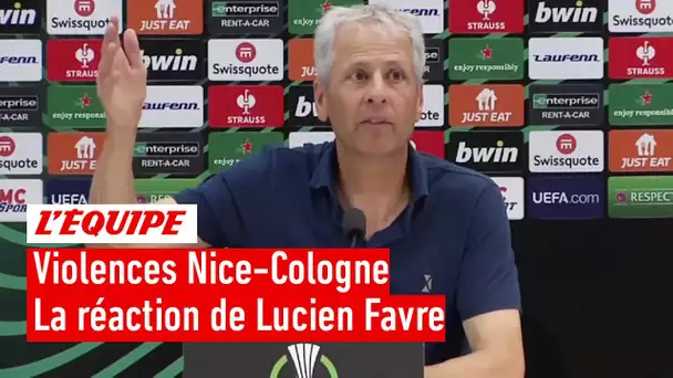 Violences Nice-Cologne : "Ce n'est pas possible de voir ça", la réaction de Favre après les heurts