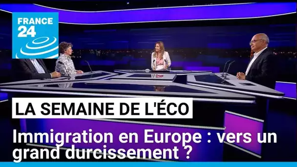 Immigration en Europe : vers un grand durcissement ? • FRANCE 24