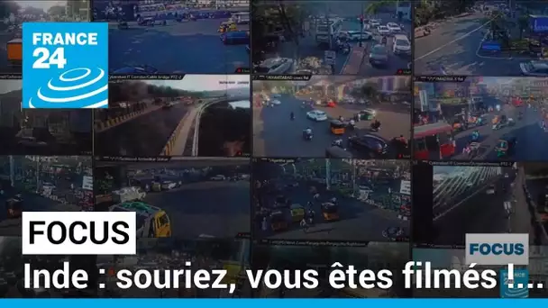 Inde : souriez, vous êtes filmés !... Le pays développe la vidéosurveillance • FRANCE 24