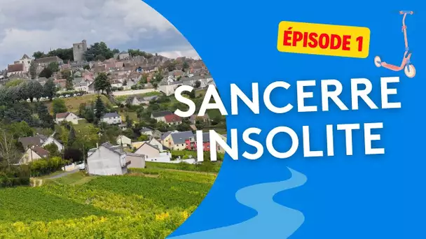 Sancerre insolite : balade en trotinette électrique - épisode 1/4