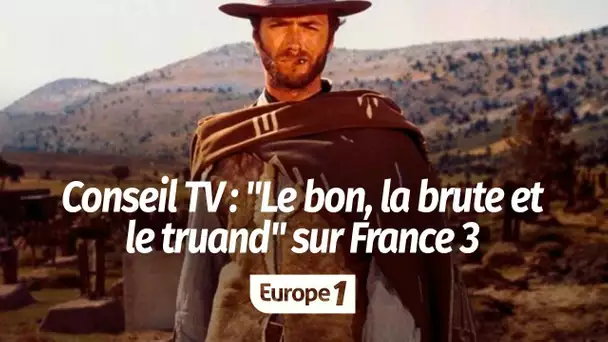 France 3 : "Le bon, la brute et le truand" à 21h05