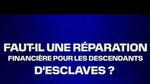 Faut-il une réparation financière pour les descendants d’esclaves ?