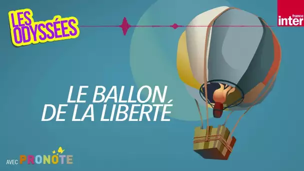 Le Ballon de la liberté - Les Odyssées