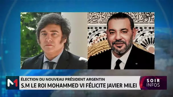 Sa Majesté le Roi Mohammed VI félicite le nouveau Président de l'Argentine Javier Milei