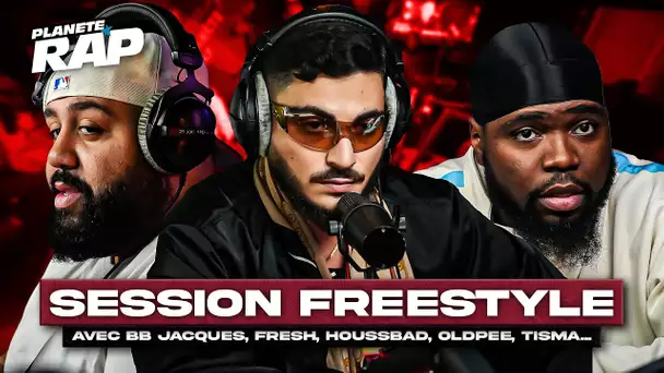 SESSION FREESTYLE avec BB Jacques, Fresh, Houssbad, Oldpee, Tisma, Kahra... #PlanèteRap