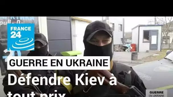 Guerre en Ukraine : défendre Kiev à tout prix • FRANCE 24