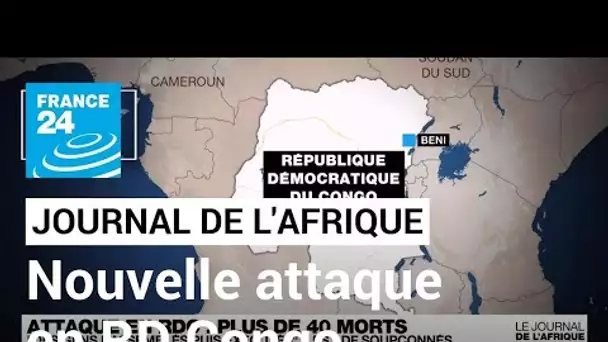 RD Congo : une nouvelle attaque attribuée aux rebelles ADF, plus de 40 morts • FRANCE 24