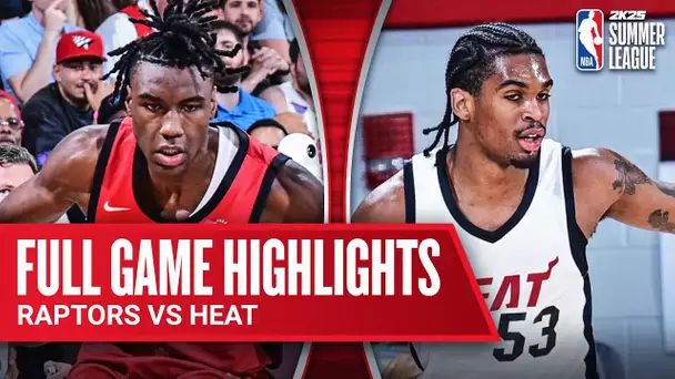 RAPTORS vs HEAT | NBA SUMMER LEAGUE | FULL GAME HIGHLIGHTS