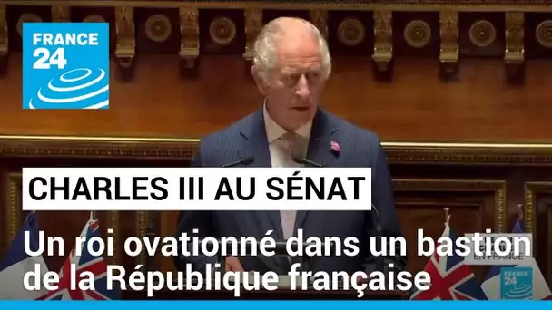 Charles III au Sénat : "Le Royaume-Uni sera toujours l'un des meilleurs amis de la France"