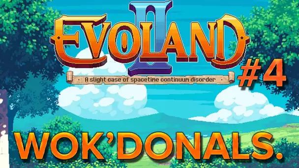 Evoland II #4 : Wok&#039;Donals.