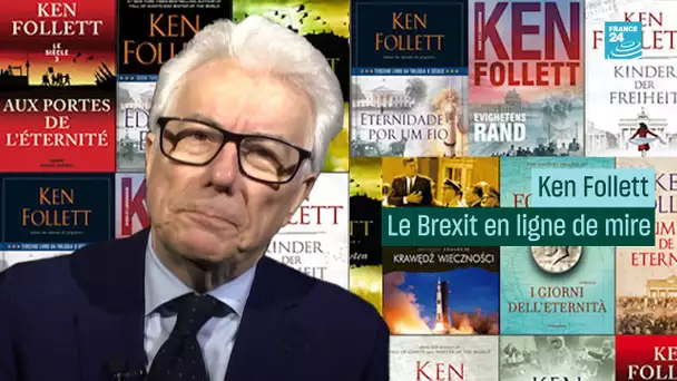 Ken Follett : le Brexit en ligne de mire - #CulturePrime