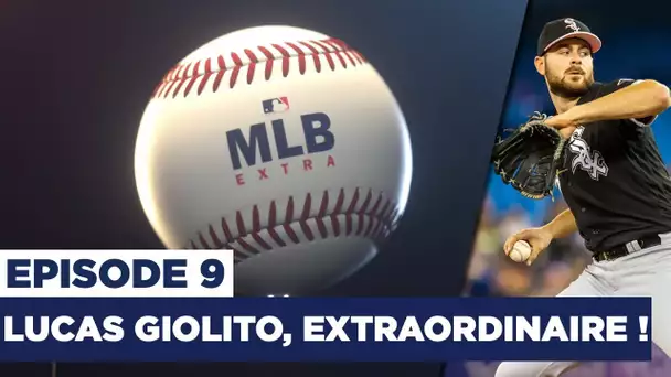 MLB Extra : Lucas Giolito, extraordinaire