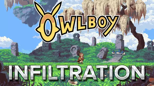 Owlboy #4 : Infiltration