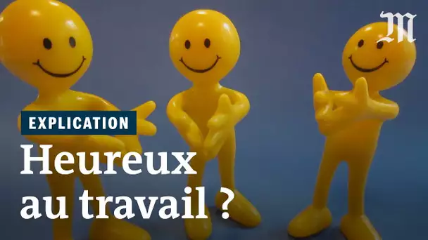 Faut-il forcément être heureux au travail ?