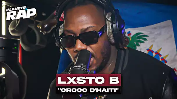 Lxsto B - Croco d'Haïti #PlanèteRap