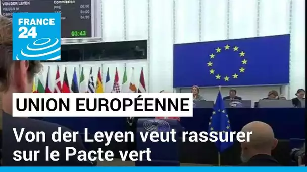 Von der Leyen veut rassurer sur le Pacte vert et avancer sur l'élargissement de l'UE • FRANCE 24