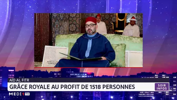 Aid Al Fitr : Grâce Royale au profit de 1518 personnes