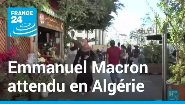 Emmanuel Macron attendu en Algérie pour relancer la relation bilatérale • FRANCE 24