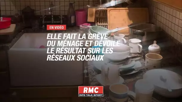 Elle fait la grève du ménage et dévoile le résultat sur les réseaux sociaux