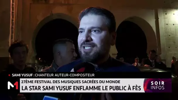 27ème festival des musiques sacrées du monde : La star Sami Yusuf enflamme le public à Fès